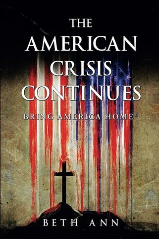 The American Crisis Continues - Bring America Home